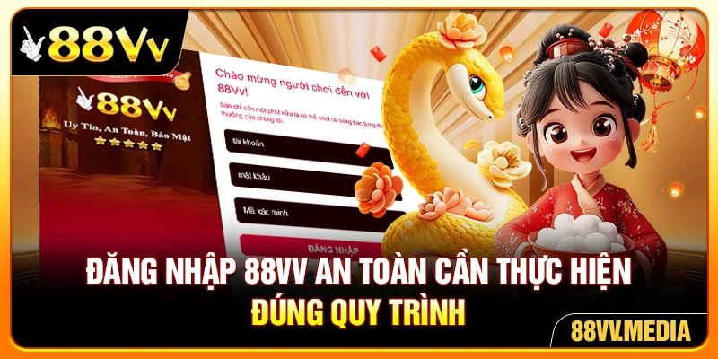 Đăng nhập 88VV an toàn cần thực hiện đúng quy trình