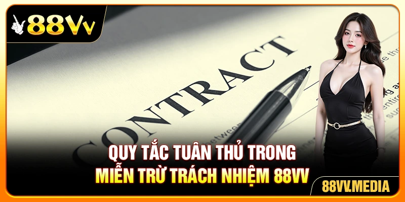 Quy tắc tuân thủ trong miễn trừ trách nhiệm 88VV